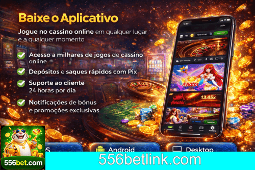 Aplicativo móvel 556BET para iOS e Android
